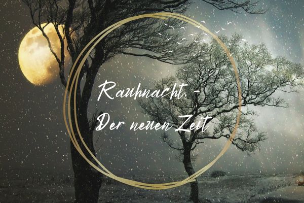 Rauhnacht - Der Neuen Zeit Ines Stelzig